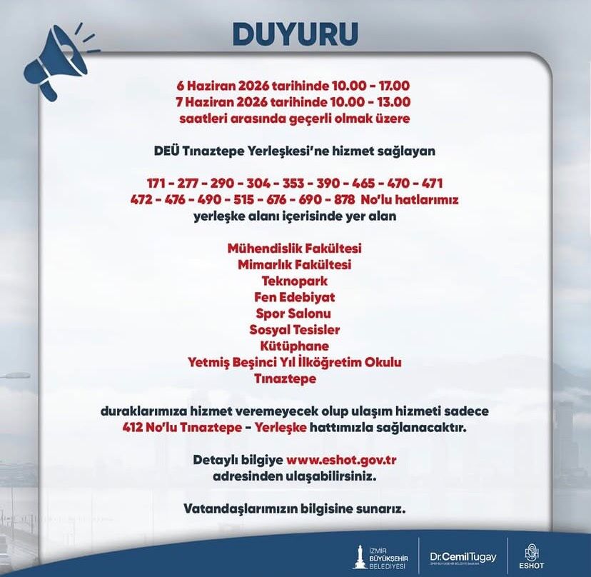 İzmir Büyükşehir Belediyesi ESHOT Genel Müdürlüğü, Dokuz Eylül Üniversitesi (DEÜ) Tınaztepe Yerleşkesi'ne hizmet veren otobüs hatlarında hafta sonu yapılacak sınavlar veya etkinlikler nedeniyle geçici bir güzergah düzenlemesine gidildiğini duyurdu.
