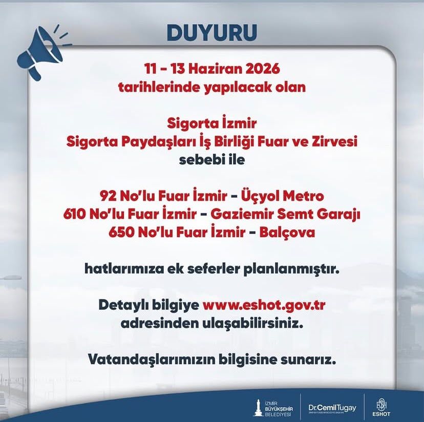 İzmir'de 11-13 Haziran 2026 tarihleri arasında düzenlenecek olan Sigorta İzmir Sigorta Paydaşları İş Birliği Fuar ve Zirvesi nedeniyle toplu ulaşımda ek düzenlemeye gidildi.