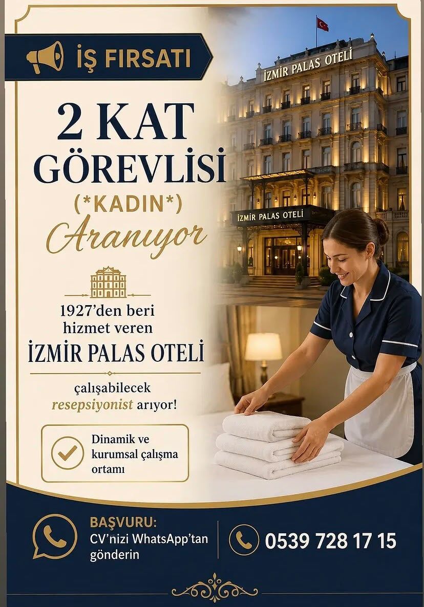 İzmir’in Köklü Konaklama Tesislerinden İzmir Palas Oteli, Personel Kadrosunu Genişletmek Için Kadın Kat Görevlisi Alımı Gerçekleştireceğini Duyurdu.