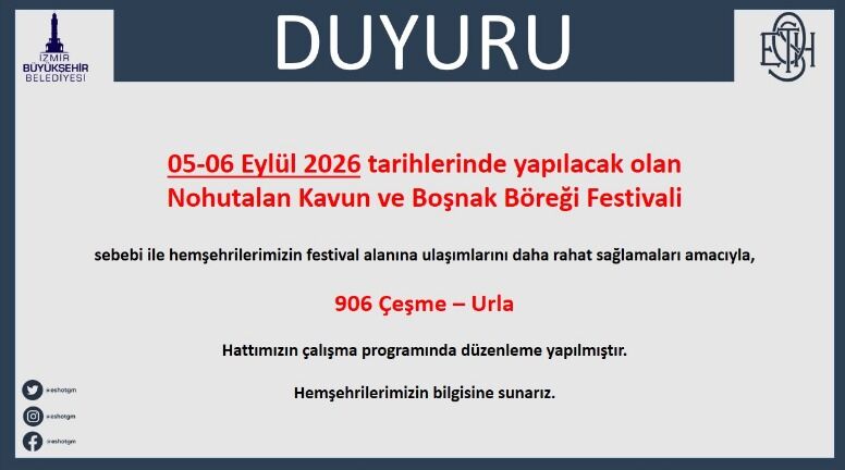 Nohutalan Kavun ve Boşnak Böreği Festivali dolayısıyla 906 No.lu Çeşme – Urla hattının çalışma programında düzenleme yapıldı.