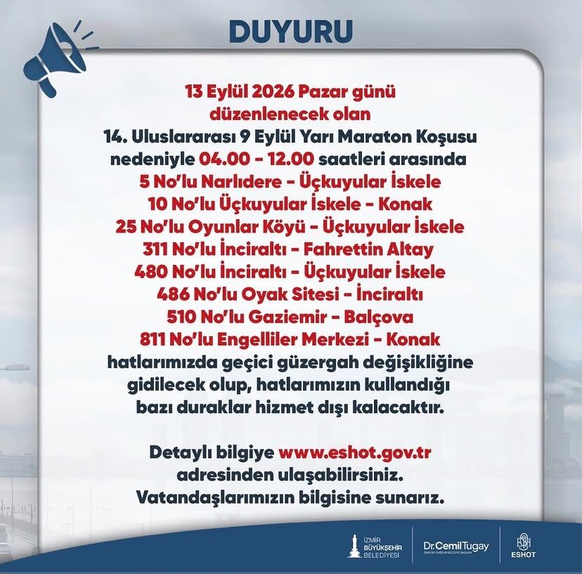 İzmir Büyükşehir Belediyesi ESHOT Genel Müdürlüğü, 13 Eylül 2026 Pazar günü gerçekleştirilecek 14. Uluslararası 9 Eylül Yarı Maraton Koşusu dolayısıyla bazı otobüs hatlarında geçici düzenlemeye gidildiğini duyurdu.
