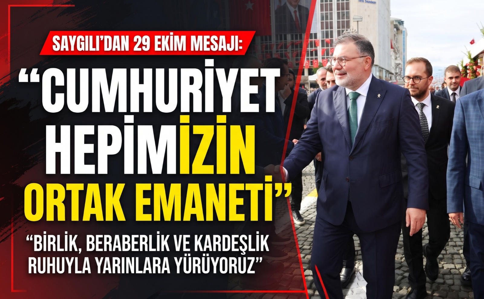 Saygılı’dan 29 Ekim mesajı: 'Cumhuriyet hepimizin ortak emaneti!'