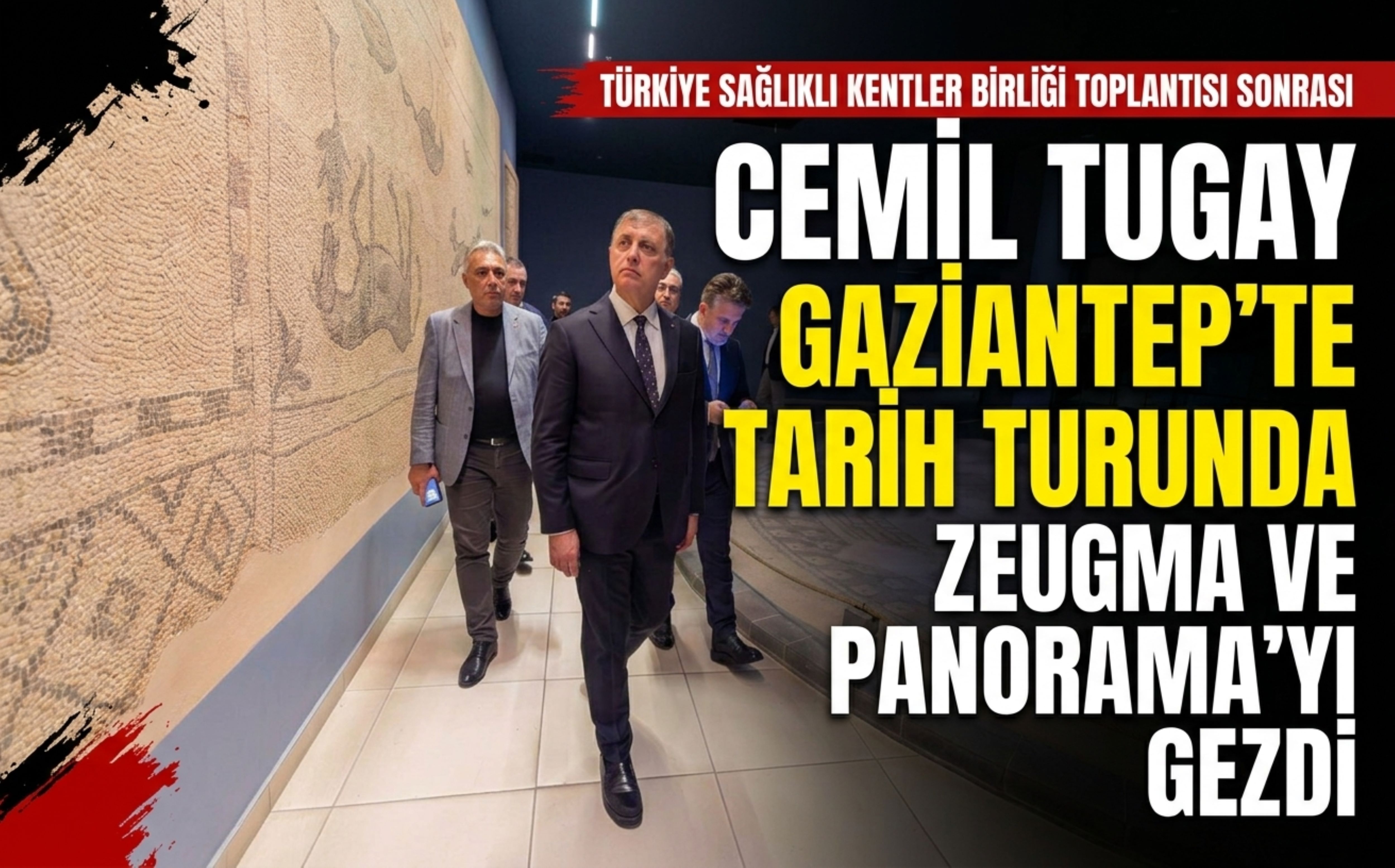 Cemil Tugay’dan Gaziantep’in tarihi değerlerine ziyaret