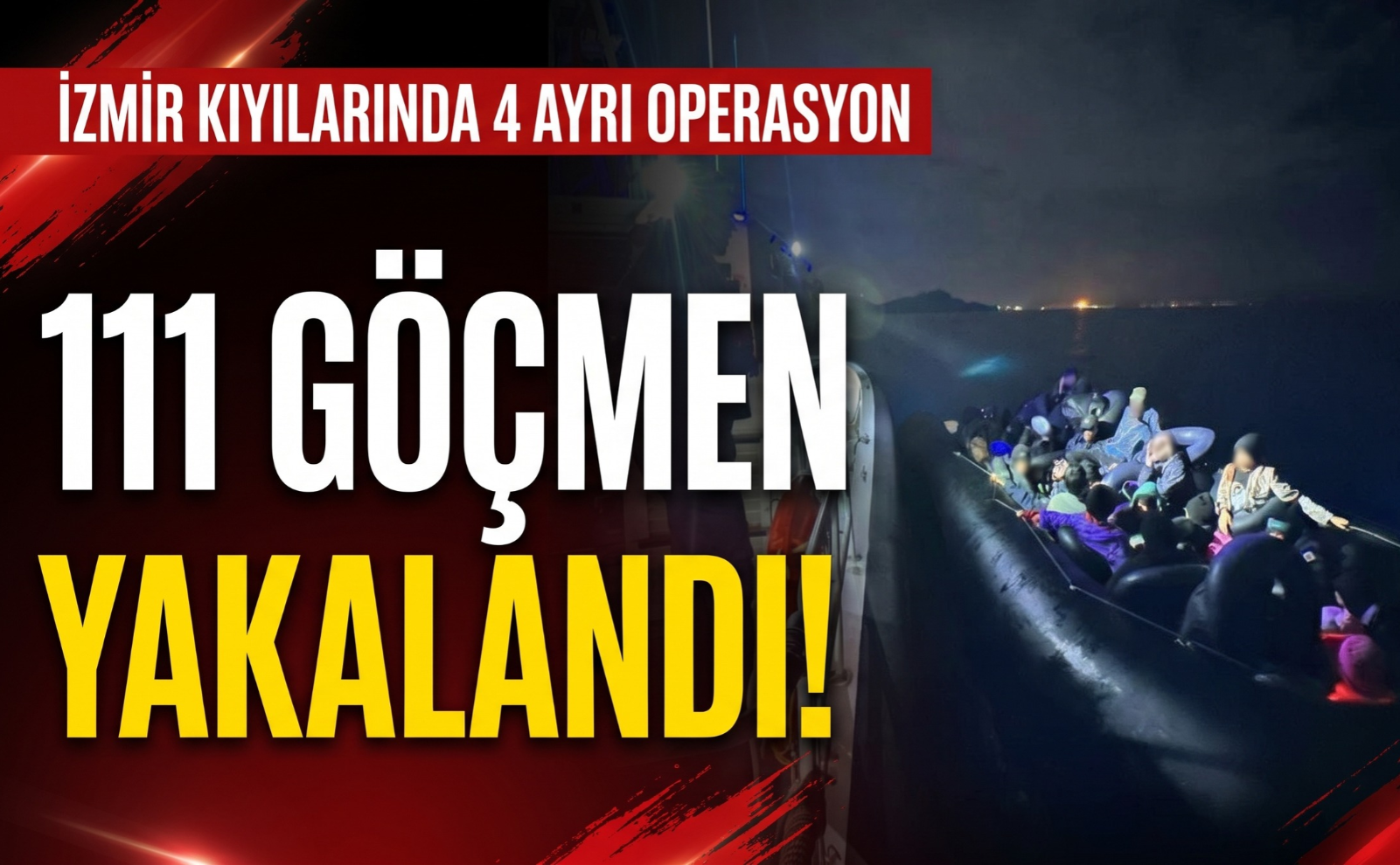 İzmir kıyılarında 4 ayrı operasyon 111 göçmen yakalandı!