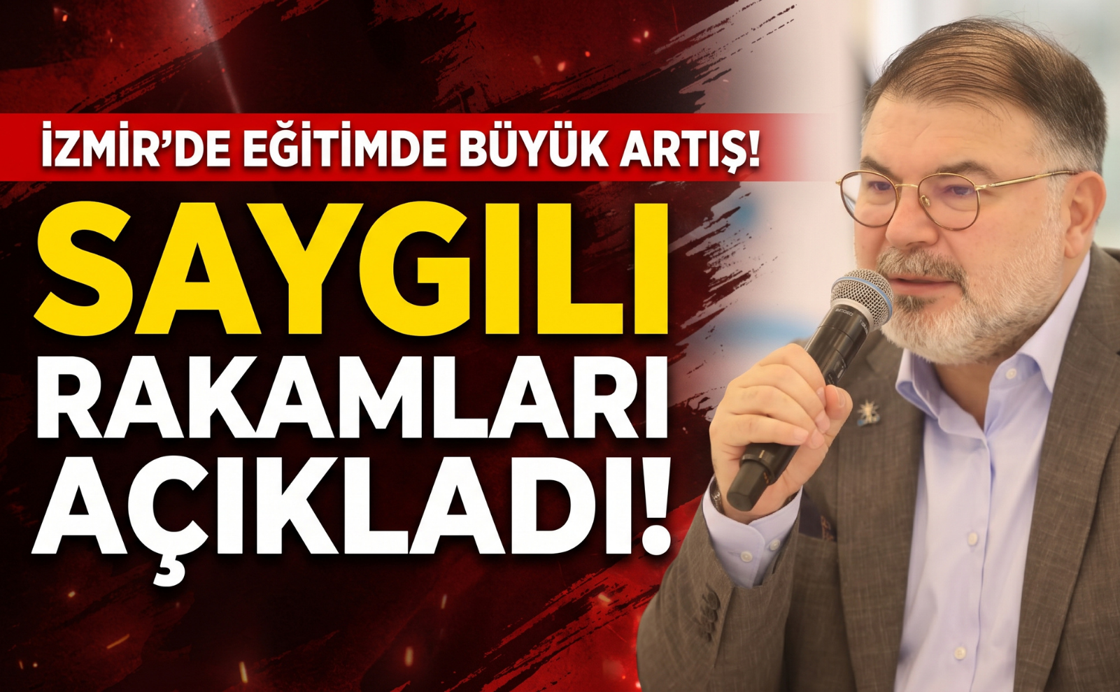 İzmir’de eğitimde büyük artış! Saygılı rakamları açıkladı!