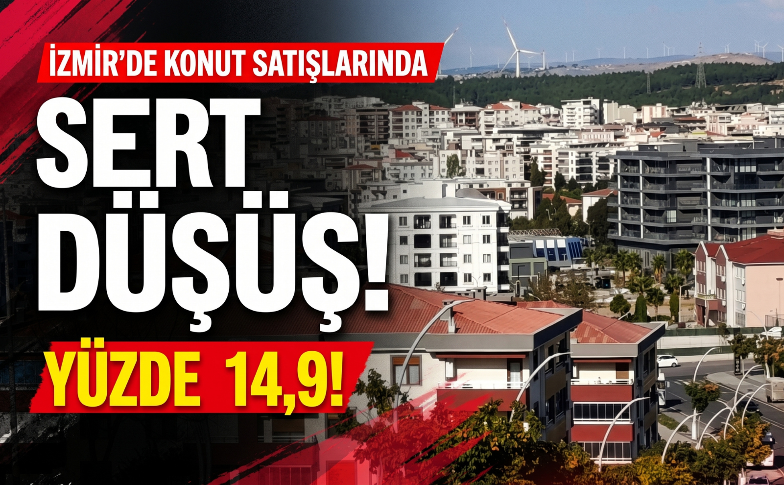 İzmir’de konut satışlarında sert düşüş: Yüzde 14,9!