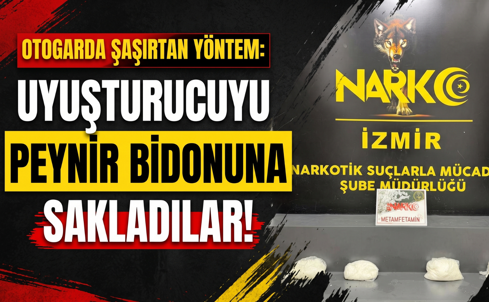 Otobüste peynir bidonundan metamfetamin çıktı!