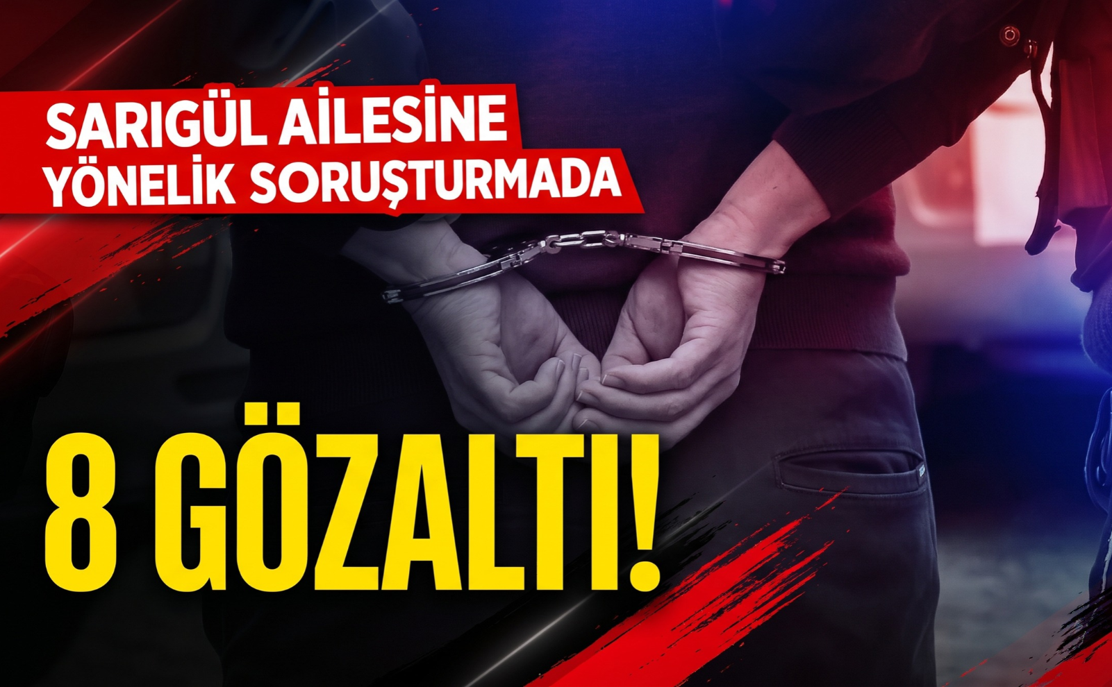 Sarıgül ailesine yönelik soruşturmada 8 gözaltı!