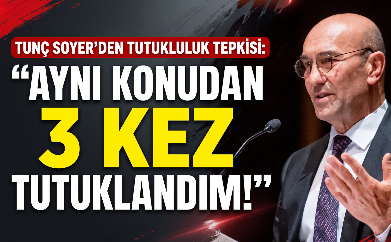 Tunç Soyer’den tutukluluk tepkisi: 'Aynı konudan 3 kez tutuklandım!'